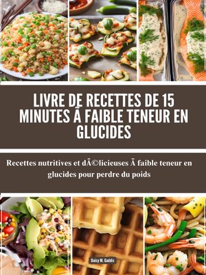 cover image of Livre de recettes de 15 minutes à faible teneur en glucides